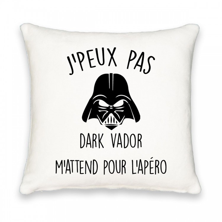 Coussin carré j'peux pas dark vador m'attend pour l'apéro CADEAU D AMOUR