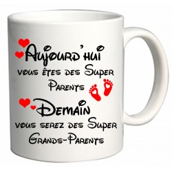 Mug Aujourd'hui vous êtes des super parents demain des super grands parents Cadeau D'amour