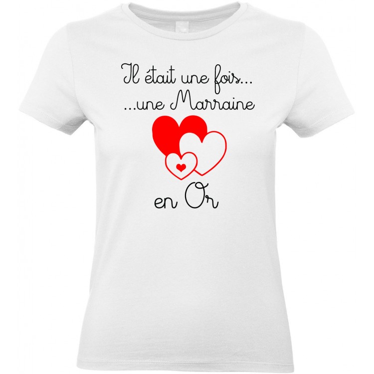 T-shirt femme Col rond il était une fois une marraine en or CADEAU D AMOUR