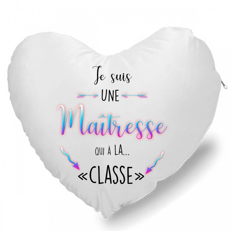 Coussin Cœur Je suis une maîtresse qui à la classe CADEAU D AMOUR