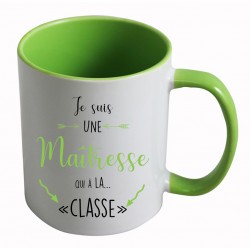 Mug Je suis une maîtresse qui à la classe CADEAU D AMOUR