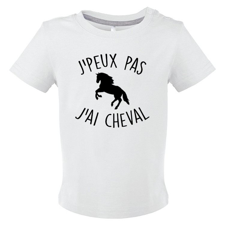 T-shirt bébé j'peux pas j'ai cheval CADEAU D AMOUR