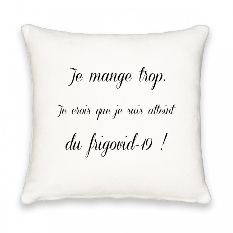 Coussin carré je mange trop, frigovid 19 CADEAU D AMOUR