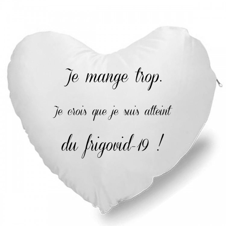 Coussin Cœur je mange trop, frigovid 19 CADEAU D AMOUR