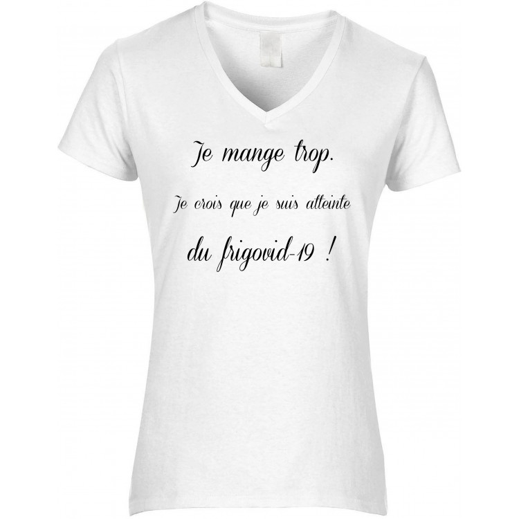 T-shirt femme col V je mange trop, frigovid 19 CADEAU D AMOUR