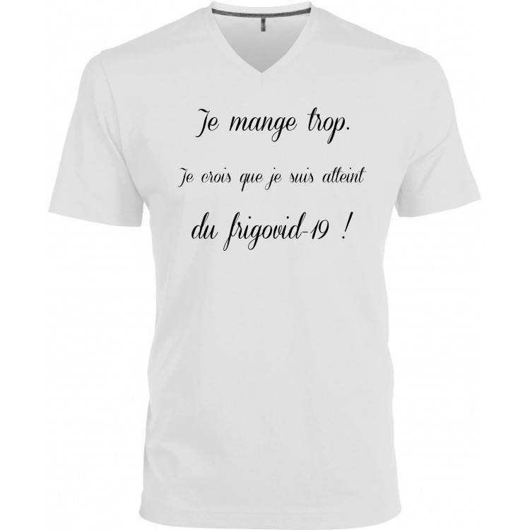 T-shirt homme Col V je mange trop, frigovid 19 CADEAU D AMOUR