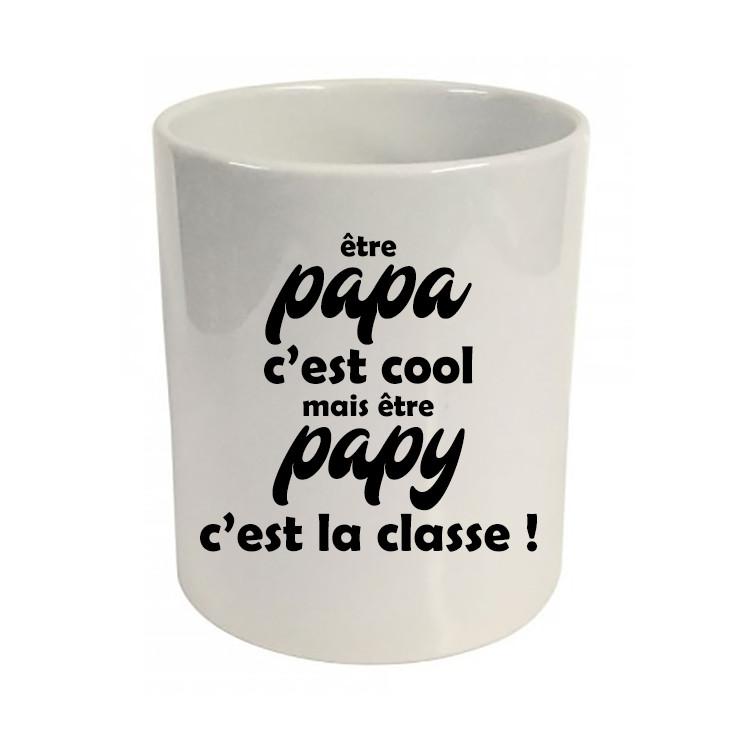 Pot à crayons être papa c'est cool mais être papy c'est la classe Cadeau D'amour