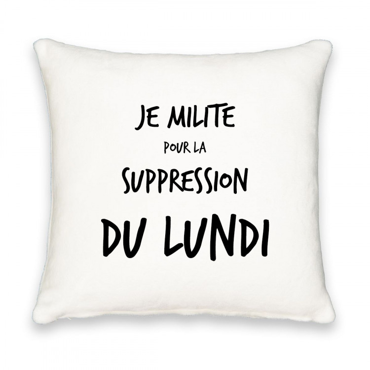 Coussin carré je milite pour la suppression du lundi CADEAU D AMOUR