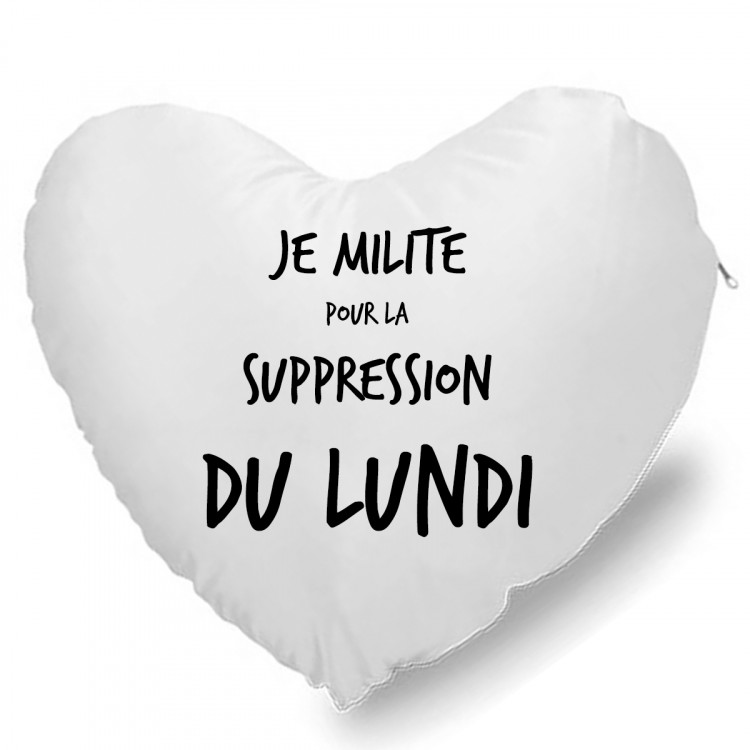 Coussin Cœur je milite pour la suppression du lundi CADEAU D AMOUR