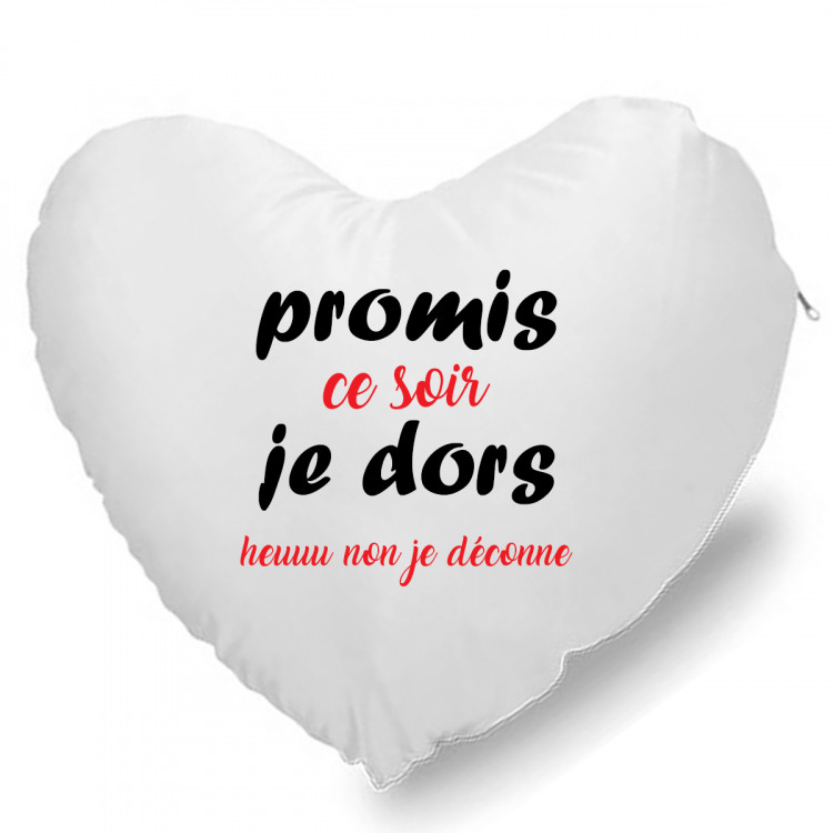 Coussin Cœur promis ce soir je dors heuuu non je déconne CADEAU D AMOUR