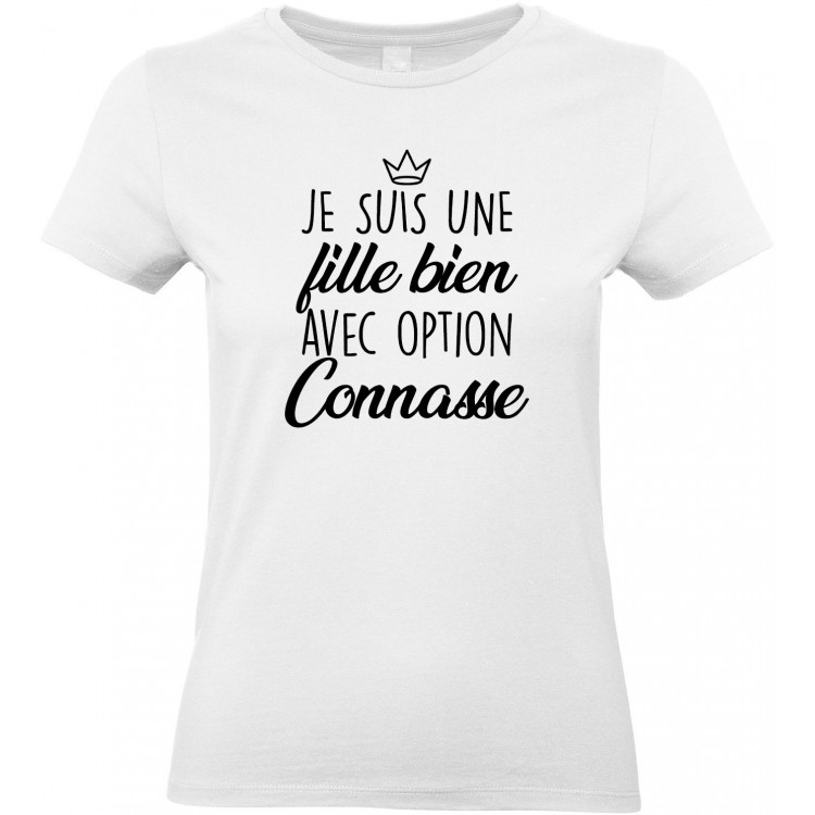 T-shirt femme Col rond je suis une fille bien avec option connasse CADEAU D AMOUR