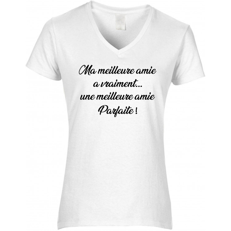 T-shirt femme col V ma meilleur amie a vraiment une meilleur amie parfaite. CADEAU D AMOUR