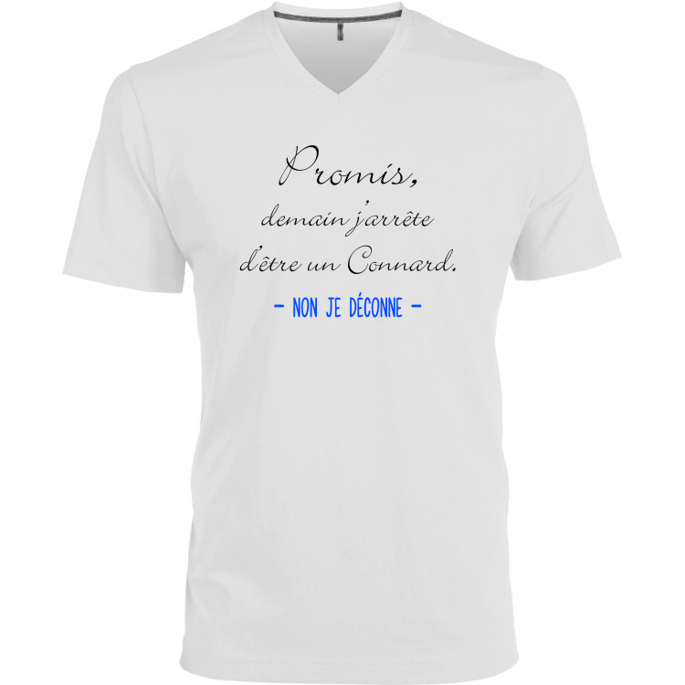 T-shirt homme Col V promis demain j'arrête d'être un connard non je déconne CADEAU D AMOUR