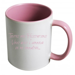 Mug Toutes mes Félicitations vous avez l'honneur de me connaître CADEAU D AMOUR