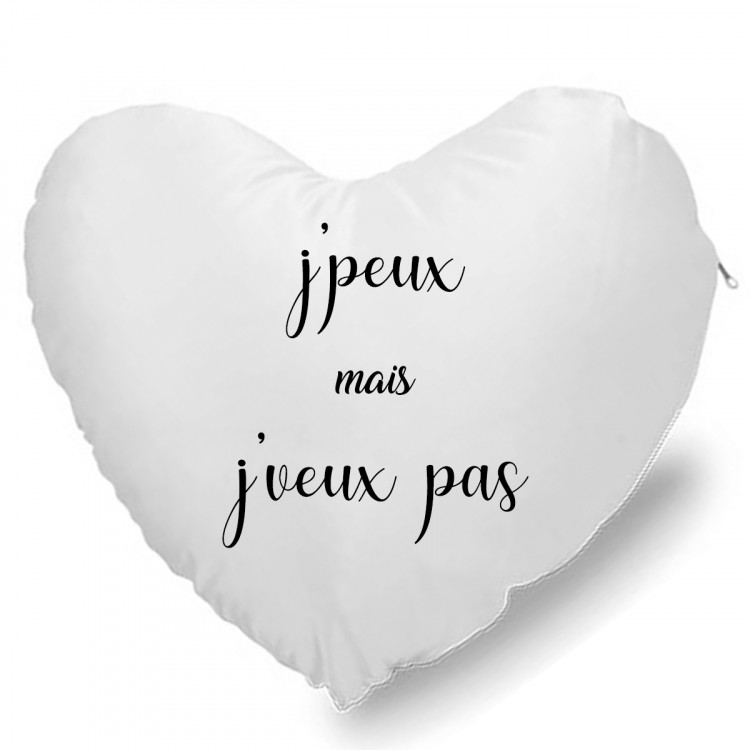 Coussin Cœur j'peux mais j'veux pas CADEAU D AMOUR