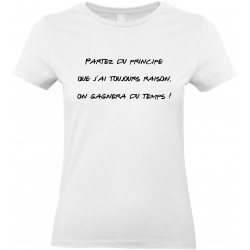 T-shirt Femme Col Rond partez du principe que j'ai toujours raison on gagnera du temps CADEAU D AMOUR