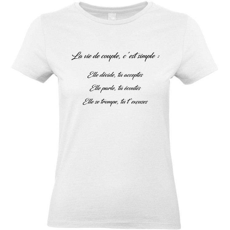 T-shirt Femme Col Rond la vie de couple c'est simple CADEAU D AMOUR