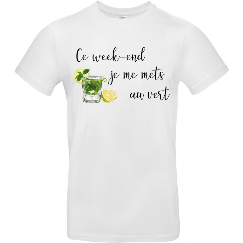 T-shirt homme Col Rond ce week-end je me mets au vert CADEAU D AMOUR