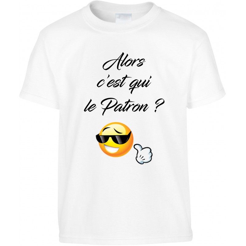 T-shirt enfant Alors c'est qui le Patron ? CADEAU D AMOUR