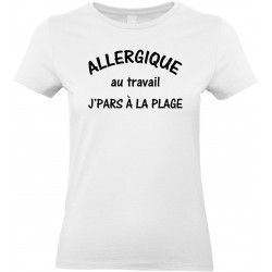 T-shirt femme Col rond Allergique au Travail j'pars à la plage