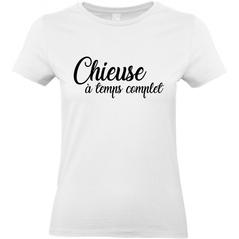 T-shirt femme Col Rond Chieuse à temps complet CADEAU D AMOUR