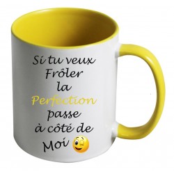 Mug Si tu veux Frôler la Perfection passe à côté de Moi CADEAU D AMOUR