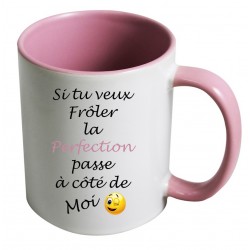 Mug Si tu veux Frôler la Perfection passe à côté de Moi CADEAU D AMOUR