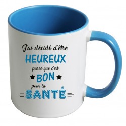 Mug J'ai décidé d'être Heureux parce que c'est Bon pour la Santé CADEAU D AMOUR