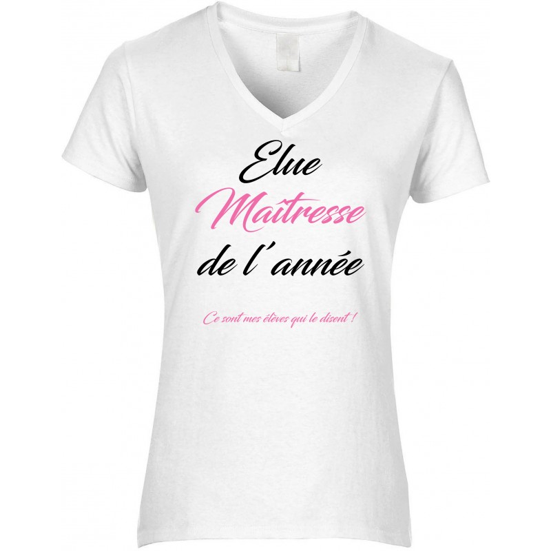T-shirt femme Col V Élue Maîtresse de l'année CADEAU D AMOUR