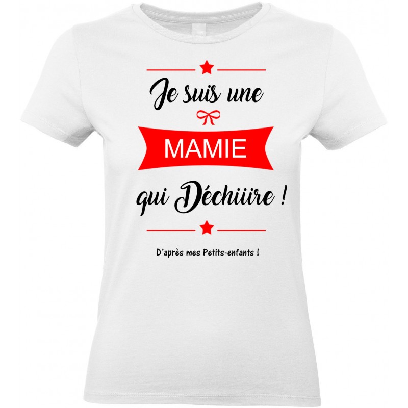 T-shirt femme Col Rond Je suis une Mamie qui déchiiire d'après mes petits enfants CADEAU D AMOUR