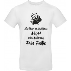 T-shirt homme Col Rond Mon temps de gentillesse a expiré Cadeau D'amour