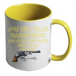 Mug J'ai une Fille Magnifique, j'ai aussi une arme, une pelle, un alibi, ok? CADEAU D AMOUR