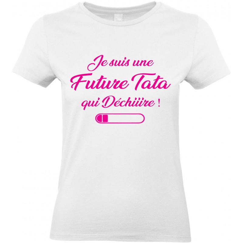 T-shirt femme Col Rond Je suis une Future Tata qui Déchiiire CADEAU D AMOUR