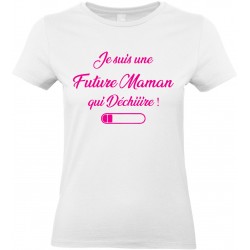 T-shirt femme Col Rond Je suis une Future Maman qui Déchiiire