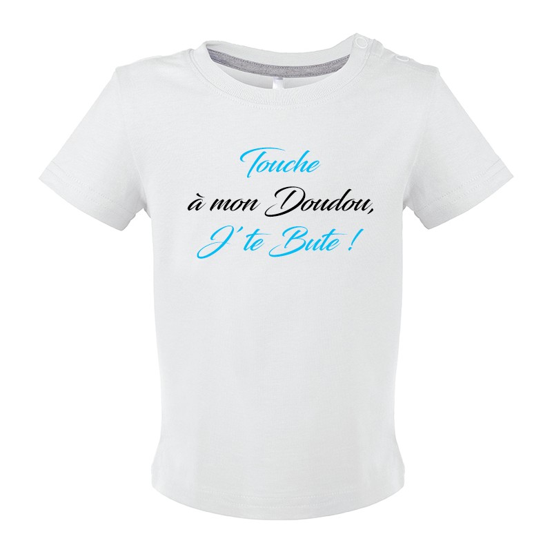 T-shirt bébé Touche à mon Doudou, J'te Bute ! CADEAU D AMOUR